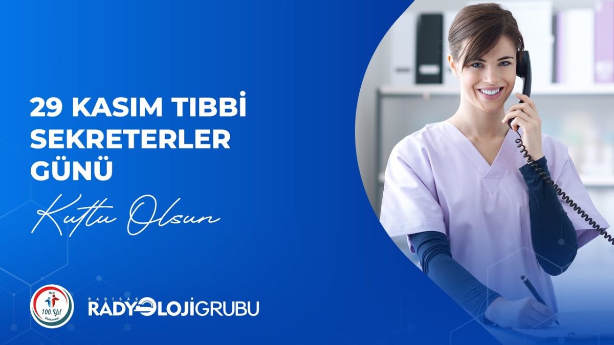 29 Kasım Tıbbi Sekreterler Günü Kutlu Olsun