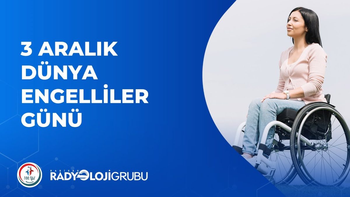 3 Aralık Dünya Engelliler Günü 