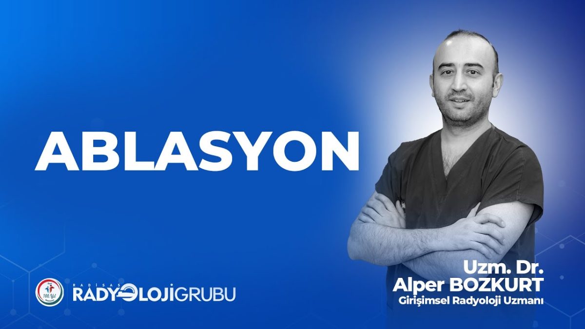 Ablasyon Nedir, Tedavisi Nasıl Yapılır?